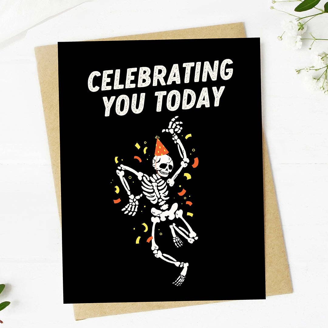 "Celebrating you today" Skeleton Birthday Card