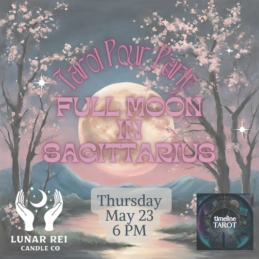 Full Moon Tarot Pour Party May 23 6pm