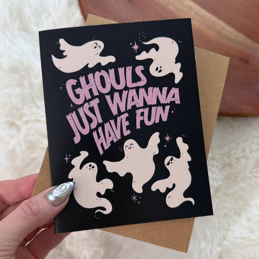 "Ghouls just wanna have fun" Birthday Card