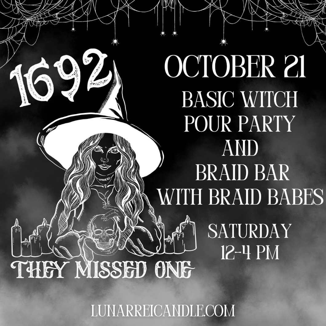 Basic Witch Pour Party and Braid Bar October 21 12-4 pm