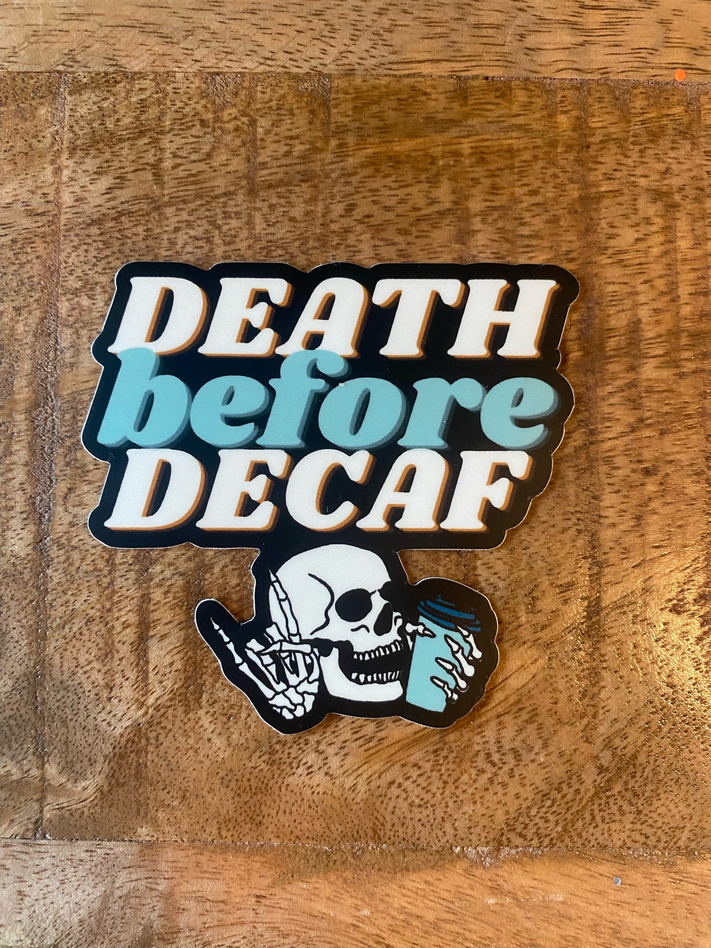 Death before decaf sticker